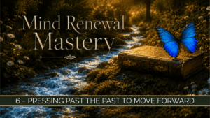 Lesson 6 Pressing Past the Past to Move ...