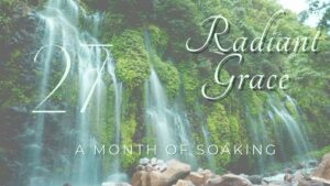 Day 27 ~ You Are Radiant